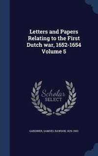 Produktbild: Letters and Papers Relating to the First Dutch war, 1652-1654 Volume 5