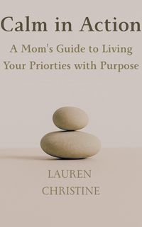 Produktbild: Calm in Action: A Mom's Guide to Living Your Priorities with Purpose