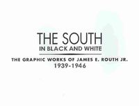 Produktbild: The South in Black and White: The Graphic Works of James E. Routh JR., 1939-1946