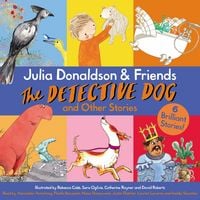 Produktbild: Julia Donaldson & Friends: The Detective Dog and Other Stories