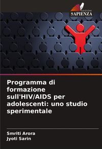 Produktbild: Programma di formazione sull'HIV/AIDS per adolescenti: uno studio sperimentale