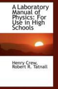 Produktbild: A Laboratory Manual of Physics: For Use in High Schools