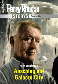 Produktbild: PERRY RHODAN-Storys: Anschlag auf Galacto City