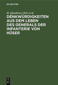 Produktbild: Denkw&uuml;rdigkeiten aus dem Leben des Generals der Infanterie von H&uuml;ser