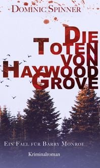 Produktbild: Die Toten von Haywood Grove: Der erste Fall f&uuml;r Barry Monroe