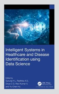Produktbild: Intelligent Systems in Healthcare and Disease Identification using Data Science