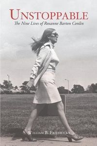 Produktbild: Unstoppable: The Nine Lives of Roxanne Barton Conlin
