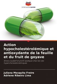 Produktbild: Action hypocholest&eacute;rol&eacute;mique et antioxydante de la feuille et du fruit de goyave