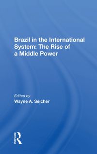 Produktbild: Brazil in the International System: The Rise of a Middle Pow