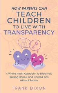 Produktbild: How Parents Can Teach Children to Live With Transparency