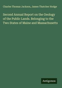 Produktbild: Second Annual Report on the Geology of the Public Lands. Belonging to the Two States of Maine and Massachusetts
