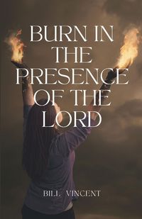 Produktbild: Burn In the Presence of the Lord