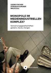 Produktbild: Monopole im medienindustriellen Komplex?