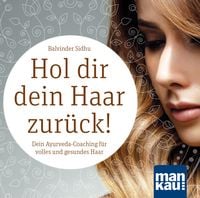 Produktbild: Hol dir dein Haar zur&uuml;ck! Dein Ayurveda-Coaching f&uuml;r volles und gesundes Haar (Audio-CD)