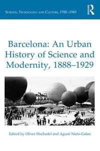Produktbild: Barcelona: An Urban History of Science and Modernity, 1888-1929