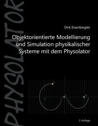 Produktbild: Objektorientierte Modellierung und Simulation physikalischer Systeme mit dem Physolator