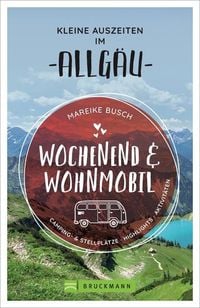 Bild vom Artikel Wochenend und Wohnmobil - Kleine Auszeiten im Allgäu vom Autor Mareike Busch