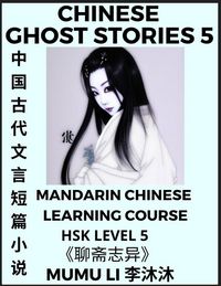 Produktbild: Chinese Ghost Stories (Part 5) - Strange Tales of a Lonely Studio, Pu Song Ling's Liao Zhai Zhi Yi, Mandarin Chinese Learning Course (HSK Level 5), Self-learn Chinese, Easy Lessons, Simplified Characters, Words, Idioms, Stories, Essays, Vocabulary, Cultur