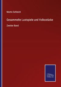Produktbild: Gesammelte Lustspiele und Volksst&uuml;cke