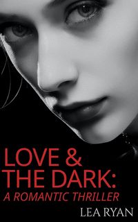 Produktbild: Love & The Dark: A Romantic Thriller