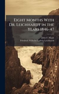 Produktbild: Eight Months With Dr. Leichhardt in the Years 1846-47