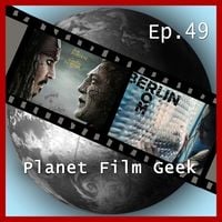 Produktbild: Planet Film Geek, PFG Episode 49: Pirates of the Caribbean 5, Berlin Syndrome