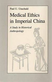 Produktbild: Unschuld, P: Medical Ethics in Imperial China