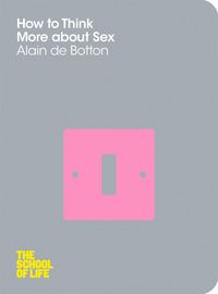 Bild vom Artikel How To Think More About Sex vom Autor Alain de Botton