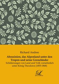 Produktbild: Abessinien, das Alpenland unter den Tropen und seine Grenzl&auml;nder