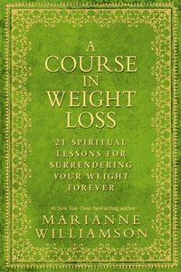 Bild vom Artikel A Course in Weight Loss vom Autor Marianne Williamson