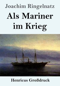 Produktbild: Als Mariner im Krieg (Gro&szlig;druck)