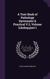 Produktbild: A Text-Book of Pathology Systematic & Practical V.2, Volume 2, part 1