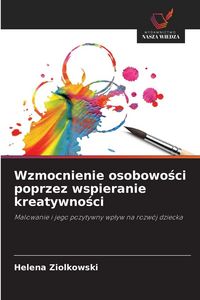Produktbild: Wzmocnienie osobowo&iquest;ci poprzez wspieranie kreatywno&iquest;ci