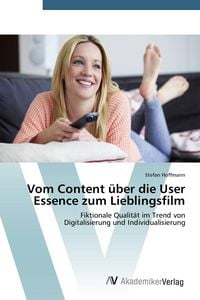 Produktbild: Vom Content &uuml;ber die User Essence zum Lieblingsfilm