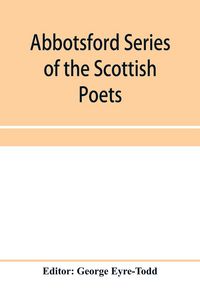 Produktbild: Abbotsford Series of the Scottish Poets; Early Scottish poetry