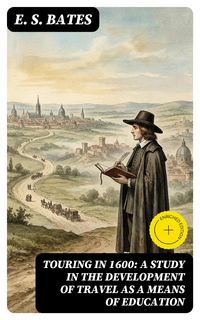 Produktbild: Touring in 1600: A Study in the Development of Travel as a Means of Education