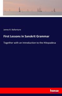 Produktbild: First Lessons in Sanskrit Grammar