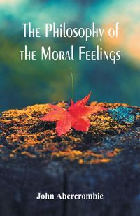 Produktbild: The Philosophy of the Moral Feelings