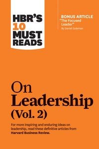 Produktbild: HBR's 10 Must Reads on Leadership, Vol. 2 (with bonus article "The Focused Leader" By Daniel Goleman)