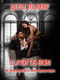 Produktbild: Watch Us Burn (The Mafia Prince Meets Mafia Princess Saga, Book One, #1)