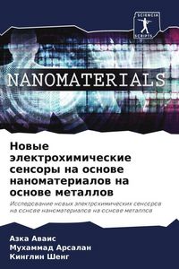 Produktbild: Nowye &auml;lektrohimicheskie sensory na osnowe nanomaterialow na osnowe metallow