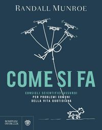 Produktbild: Come si fa. Consigli scientifici assurdi per problemi comuni della vita quotidiana