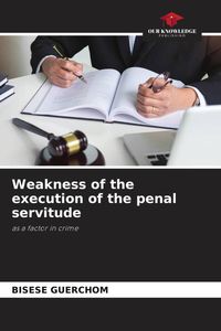 Produktbild: Weakness of the execution of the penal servitude