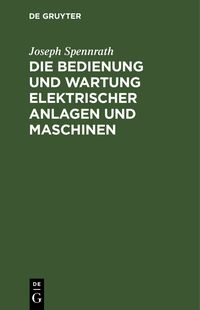 Produktbild: Die Bedienung und Wartung elektrischer Anlagen und Maschinen