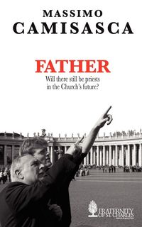 Produktbild: Father. Will there still be priests in the Church's future?