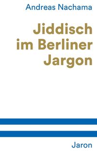 Bild vom Artikel Jiddisch im Berliner Jargon vom Autor Andreas Nachama