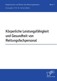 Produktbild: K&ouml;rperliche Leistungsf&auml;higkeit und Gesundheit von Rettungsfachpersonal