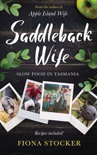 Produktbild: Saddleback Wife - Slow Food in Tasmania