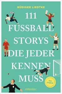 Produktbild: 111 Fu&szlig;ball-Storys, die jeder kennen muss