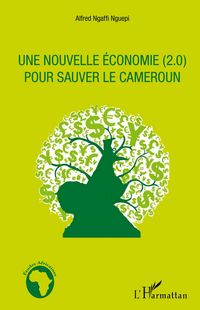 Produktbild: Une nouvelle &eacute;conomie (2.0) pour sauver le Cameroun